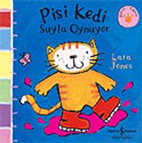 Pisi Kedi Suyla Oynuyor / Karton Kitaplar Dizisi