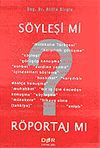 S&ouml;yleşi mi R&ouml;portaj mı?