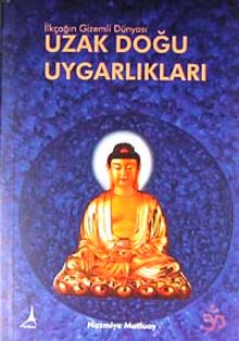 İlkçağın Gizemli Dünyası Uzak Doğu Uygarlıkları