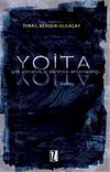 Y.O.İ.T.A. (Yok Olmanın İ&ccedil; Titreten Anlamsızlığı)