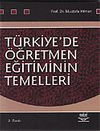 T&uuml;rkiye'de &Ouml;ğretmen Eğitiminin Temelleri