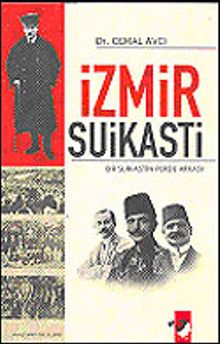 İzmir Suikastı / Bir Suikastın Perde Arkası