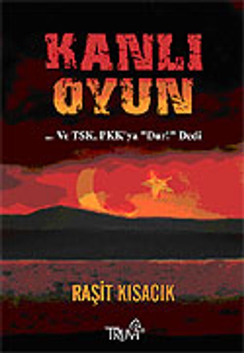 Kanlı Oyun / TSK, PKK'ya Dur! Dedi