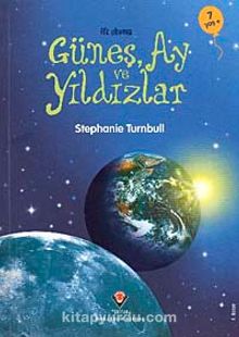 İlk Okuma - Güneş Ay ve Yıldızlar - Stephanie Turnbull