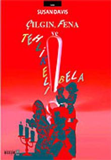 Çılgın Fena ve Tehlikeli Bela