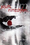 Yaşam Elimizdeyken