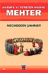 Mehter / Avrupa'yı Titreten Musiki