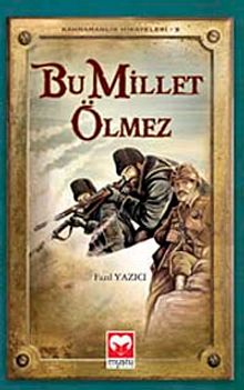 Bu Millet Ölmez / Kahramanlık Hikayeleri-1
