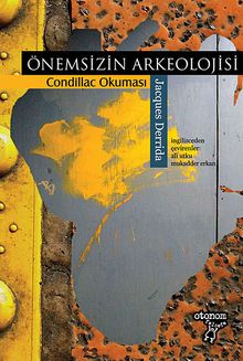 Önemsizin Arkeolojisi / Condillac Okuması