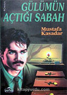 Gülümün Açtığı Sabah - Mustafa Kasadar