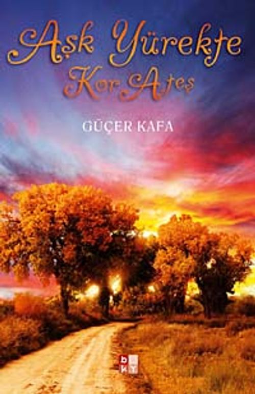 Aşk Yürekte Kor Ateş