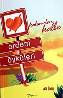 Erdem Öyküleri / Kalemden Kaleme