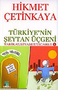 Türkiye'nin Şeytan Üçgeni / Tarikat - Siyaset - Ticaret 1