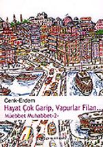 Hayat Çok Garip, Vapurlar Filan / Müebbet Muhabbet 2