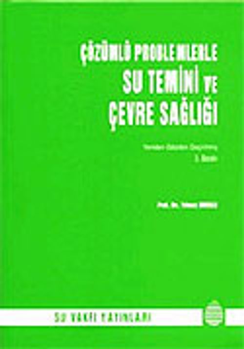 Su Temini ve Çevre Sağlığı / Çözümlü Problemlerle (Prof. Dr