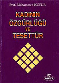 Kadının Özgürlüğü ve Tesettür