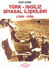 Türk - İngiliz Siyasal İlişkileri 1929-1936