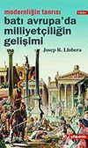 Batı Avrupa'da Milliyet&ccedil;iliğin Gelişimi / Modernliğin Tanrısı