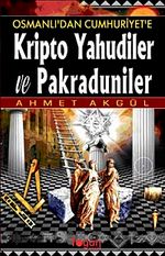 Osmanlı'dan Cumhuriyet'e Kripto Yahudiler ve Pakraduniler