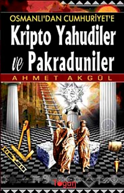 Osmanlı'dan Cumhuriyet'e Kripto Yahudiler ve Pakraduniler