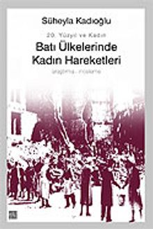 Batı Ülkelerinde Kadın Hareketleri / 20. Yüzyıl ve Kadın