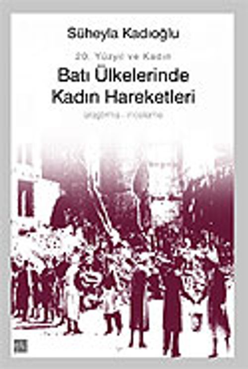 Batı Ülkelerinde Kadın Hareketleri / 20. Yüzyıl ve Kadın