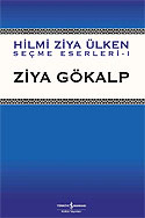 Ziya Gökalp / (Hilmi Ziya Ülken Seçme Eserler 1)