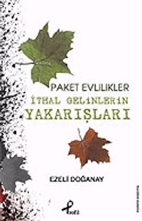 Paket Evlilikler / İthal Gelinlerin Yakarışları