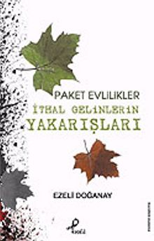 Paket Evlilikler / İthal Gelinlerin Yakarışları - Ezeli Doğanay