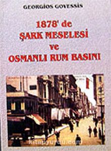 1878'de Şark Meselesi ve Osmanlı Rum Basını