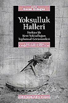 Yoksulluk Halleri / Türkiye'de Kent Yoksulluğun Toplumsal Görünümleri - Necmi Erdoğan