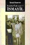 İsmayil / İstanbul &Uuml;&ccedil;lemesi 1