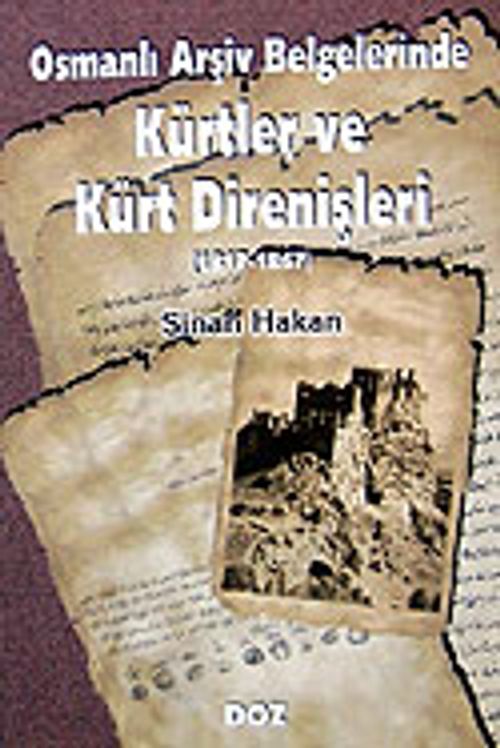Kürtler ve Kürt Direnişleri 1817-1867 / Osmanlı Arşiv Belgelerinde
