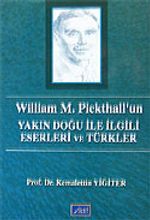 William M. Pickthall'un Yakın Doğu İle İlgili Eserleri ve Türkler