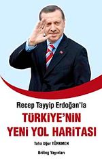 Recep Tayyip Erdoğan'la Türkiye'nin Yeni Yol Haritası