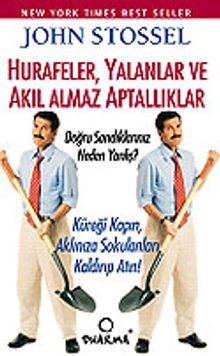 Hurafeler, Yalanlar ve Akıl Almaz Aptallıklar