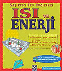 Isı ve Enerji / Şaşırtıcı Fen Projeleri