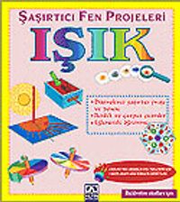 Işık / Şaşırtıcı Fen Projeleri