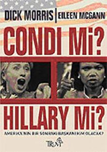 Condi mi? Hillary mi? / Amerika'nın Bir Sonraki Başkanı Kim Olacak?