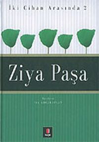 Ziya Paşa / İki Cihan Arasında 2