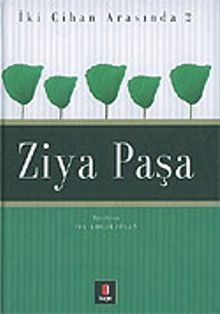 Ziya Paşa / İki Cihan Arasında 2