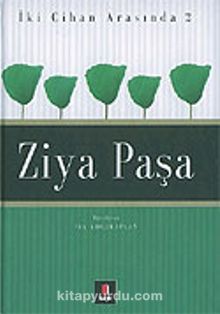Ziya Paşa / İki Cihan Arasında 2 - İsa Kocakaplan