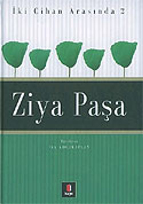Ziya Paşa / İki Cihan Arasında 2