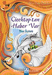 Çiçektop'tan Haber Var / Altın Doğa Öyküleri - Nur İçözü