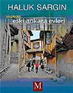 Yaşayan Eski Ankara Evleri