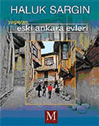 Yaşayan Eski Ankara Evleri