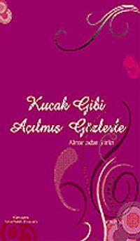Kucak Gibi Açılmış Gözlerle & Almanca'dan Şiirler
