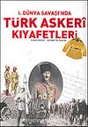 Türk Askeri Kıyafetleri / 1. Dünya Savaşı'nda (ciltsiz)