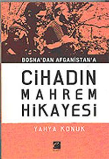 Cihad'ın Mahrem Hikayesi / Bosna'dan Afganistan'a