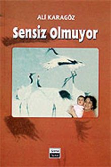 Sensiz Olmuyor
